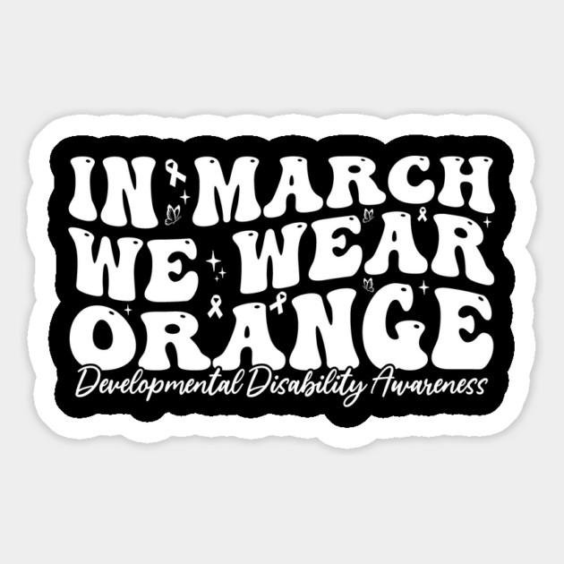 In March We Wear Orange - Developmental Disability Awareness Magnet by ArtistTee ⭐⭐⭐⭐⭐