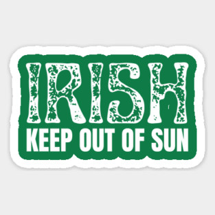 Irish Keep Out Of Sun Magnet