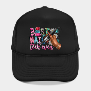 Best Nail Tech Ever Funny Nail Technician Quote Manicurist Hat