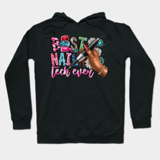 Best Nail Tech Ever Funny Nail Technician Quote Manicurist Hoodie