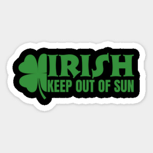 Irish Keep Out Of Sun Magnet