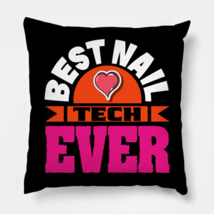 Best Nail Tech Ever Funny Nail Technician Quote Manicurist Pillow
