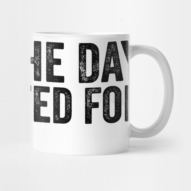 Have The Day You Voted For - Political Humor Patriotic Retro Vintage by ArtistTee ⭐⭐⭐⭐⭐