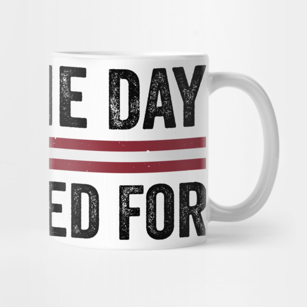 Have The Day You Voted For - Political Humor Patriotic Retro Vintage by ArtistTee ⭐⭐⭐⭐⭐