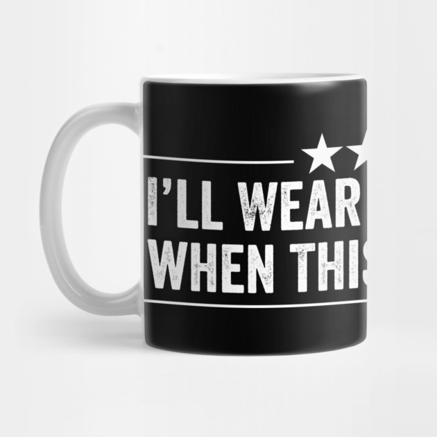 I’ll Wear the Costume When This War Is Over - Funny Ukraine Quote by ArtistTee ⭐⭐⭐⭐⭐