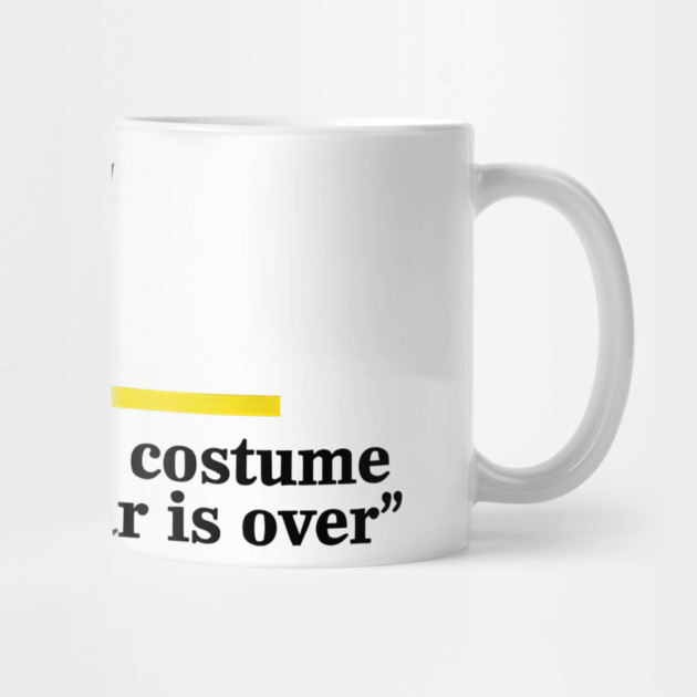 I’ll Wear the Costume when This War Is Over by ArtistTee ⭐⭐⭐⭐⭐