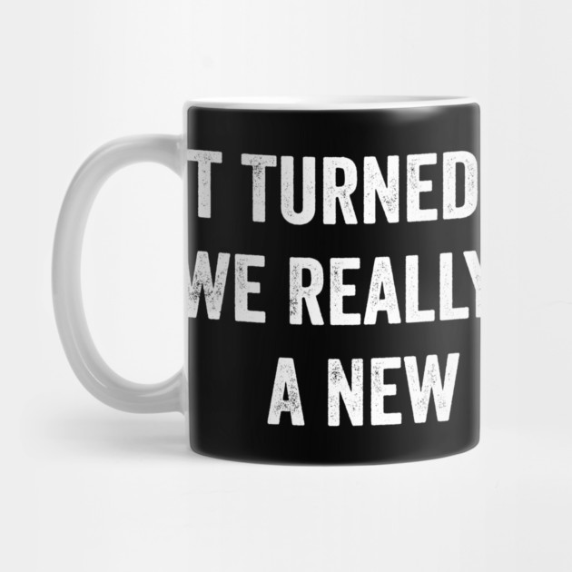 It Turned Out That All We Really Needed Was A New President - Funny Trump Quote by ArtistTee ⭐⭐⭐⭐⭐