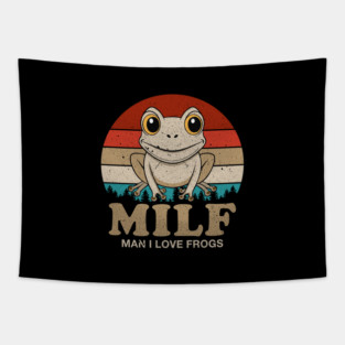 MILF - Man I Love Frogs Tapestry
