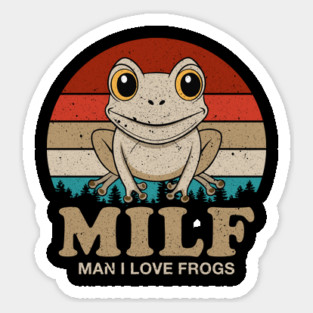 MILF - Man I Love Frogs Sticker