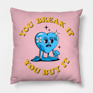 You break it, you buy it! - White Lotus Shirt Pillow