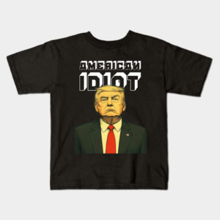 Dump Trump: American Idiot Kids T-Shirt