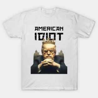 Dump Trump: American Idiot No. 2 T-Shirt