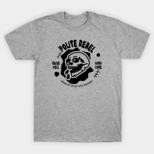 POLITE REBEL T-Shirt