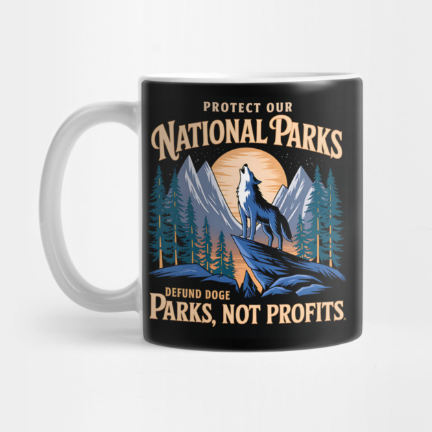 Protect Our National Parks – Defund Dog Parks, Not Profits by ArtistTee ⭐⭐⭐⭐⭐