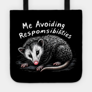 Avoiding Responsibilities Opossum: Funny Meme Tote