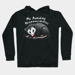 Avoiding Responsibilities Opossum: Funny Meme Hoodie