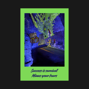Success is survival minus your fears T-Shirt