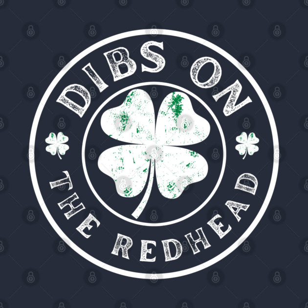 Dibs-On-The-Redhead by Creatifly Graphic Tees