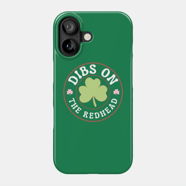 Dibs-On-The-Redhead Phone Case by Creatifly Graphic Tees