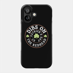 Dibs-On-The-Redhead Phone Case