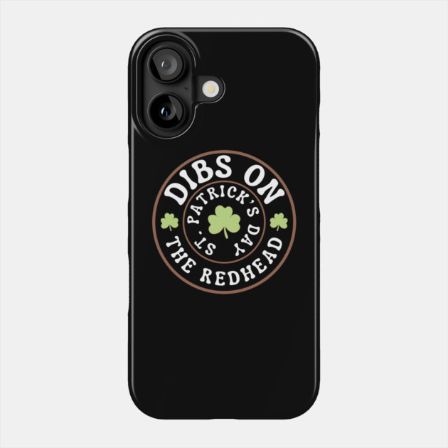 Dibs-On-The-Redhead Phone Case by Creatifly Graphic Tees