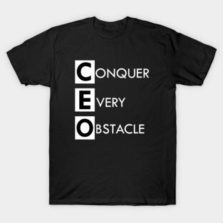 CEO Conquer Every Obstacle T-Shirt