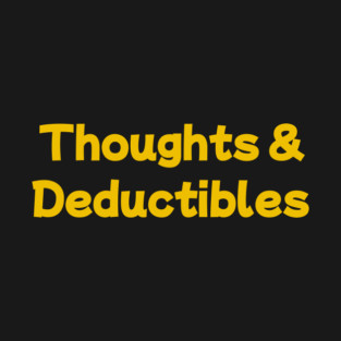 Thoughts & Deductibles T-Shirt