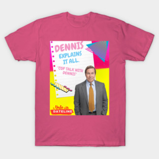 Dennis Explains It All T-Shirt