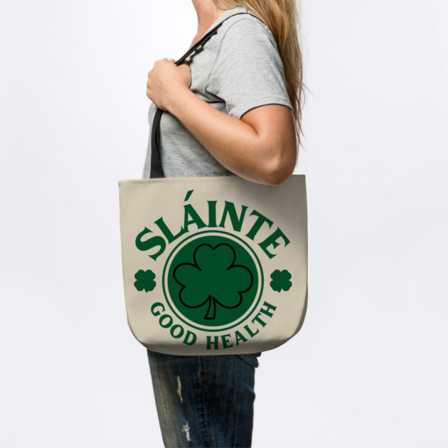 Slainte Good Health - St. Patrick's Day by Creatifly Graphic Tees