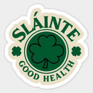 Slainte Good Health - St. Patrick's Day Magnet