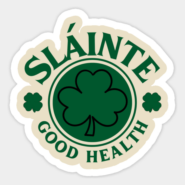 Slainte Good Health - St. Patrick's Day Magnet by Creatifly Graphic Tees