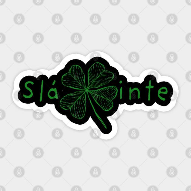 Slainte Shamrock Sticker by Creatifly Graphic Tees