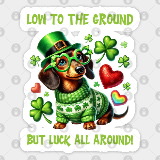 low to the ground but luck all around, dashounds, doxi owner gift, St. Patrick’s funny dog Sticker by Prinyos