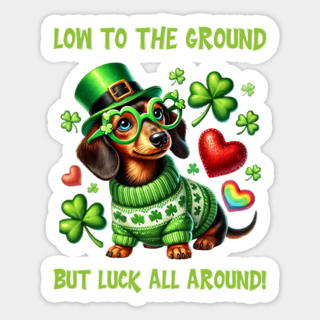 low to the ground but luck all around, dashounds, doxi owner gift, St. Patrick’s funny dog Magnet by Prinyos
