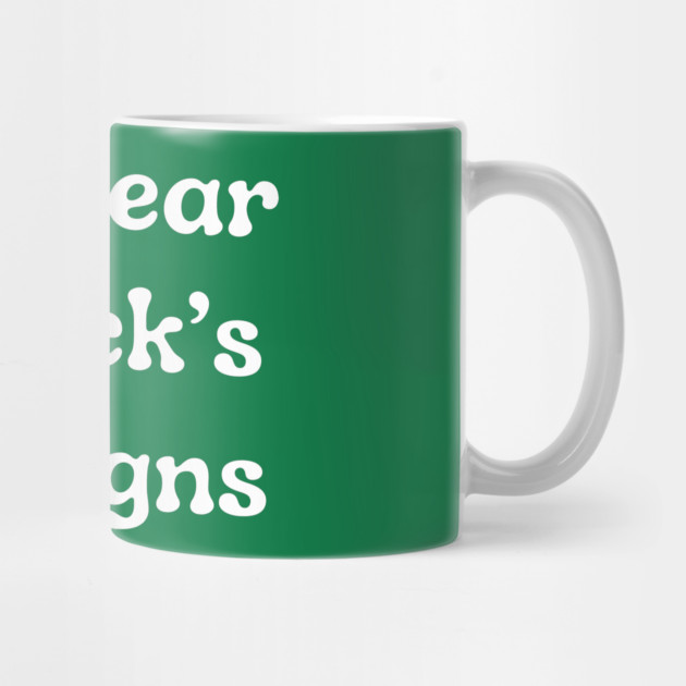 I Don't Wear St. Patrick's Day Designs by Creatifly Graphic Tees