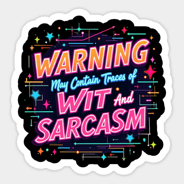Warning: May Contain Traces of Wit and Sarcasm Magnet by BA