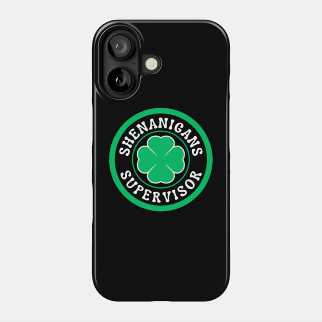 Shenanigans Supervisor Phone Case by Creatifly Graphic Tees