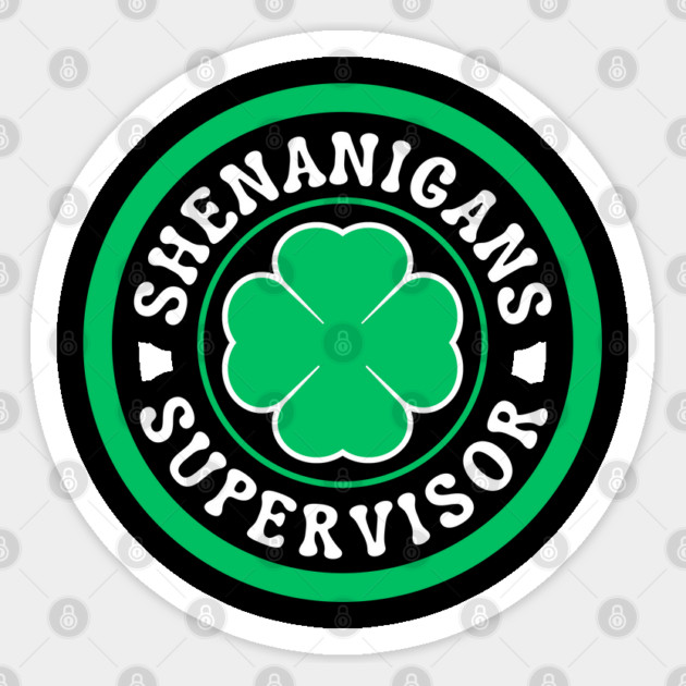 Shenanigans Supervisor Sticker by Creatifly Graphic Tees
