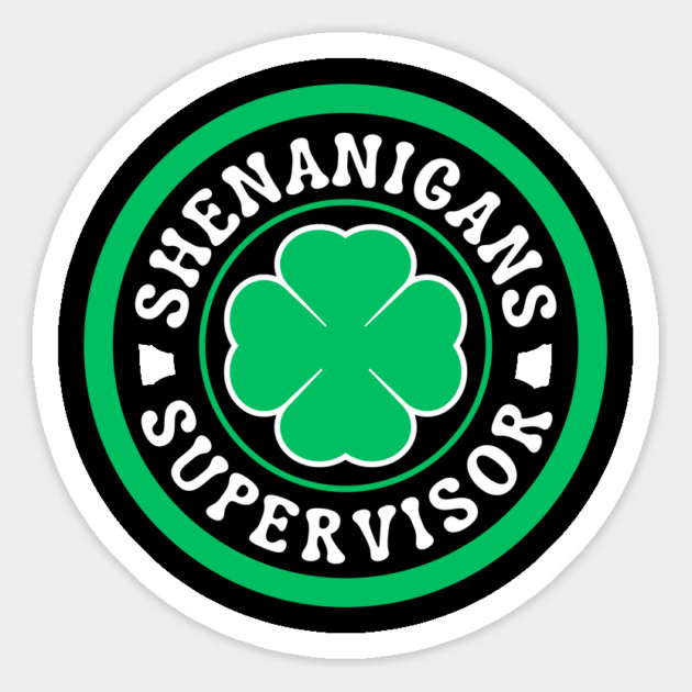 Shenanigans Supervisor Magnet by Creatifly Graphic Tees