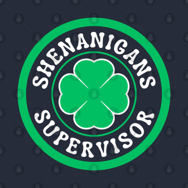 Shenanigans Supervisor by Creatifly Graphic Tees