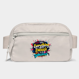 I Don’t Know Everything, But I Know Enough to Be Dangerous Bag