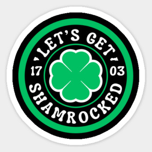 Let's Get Shamrocked Sticker