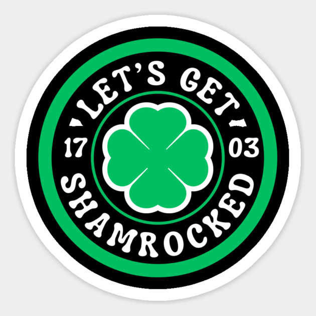 Let's Get Shamrocked Magnet by Creatifly Graphic Tees