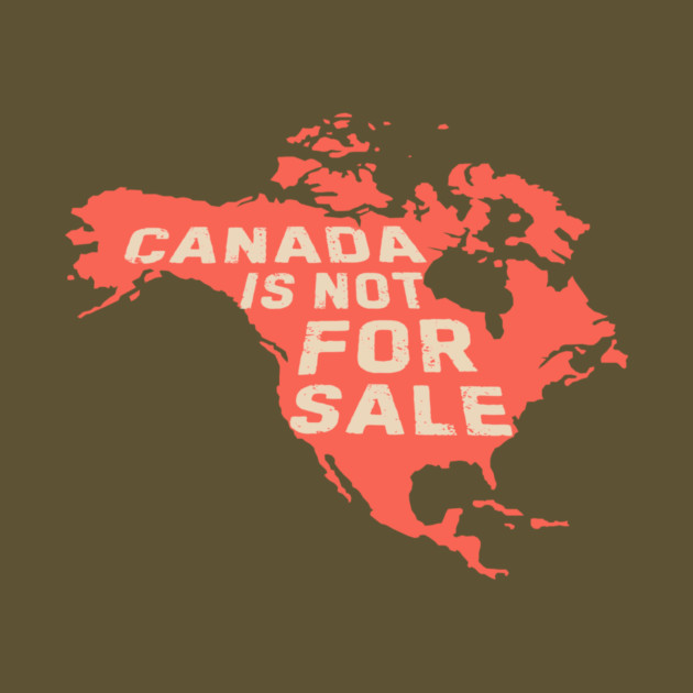 Canadian Map Canada is Not For Sale by The WYLD Tribe