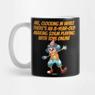 Me Clocking In Clown Meme Swagazon Mug