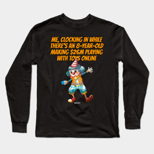 Me Clocking In Clown Meme Swagazon Long Sleeve T-Shirt