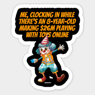 Me Clocking In Clown Meme Swagazon Magnet