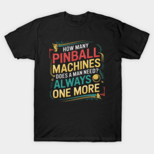 Retro Pinball Game Pinball Player Pinball Machine T-Shirt