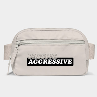 Passive Aggressive Bag