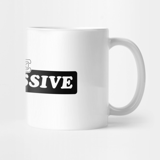 Passive Aggressive by Laura Contarino